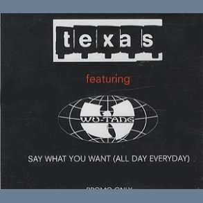 Say What You Want (All Day Everyday)