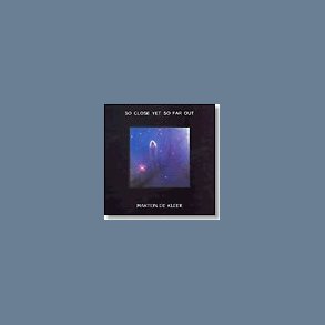 So Close Yet So Far Out