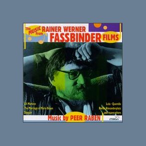 The Music From Rainer Werner Fassbinder Films