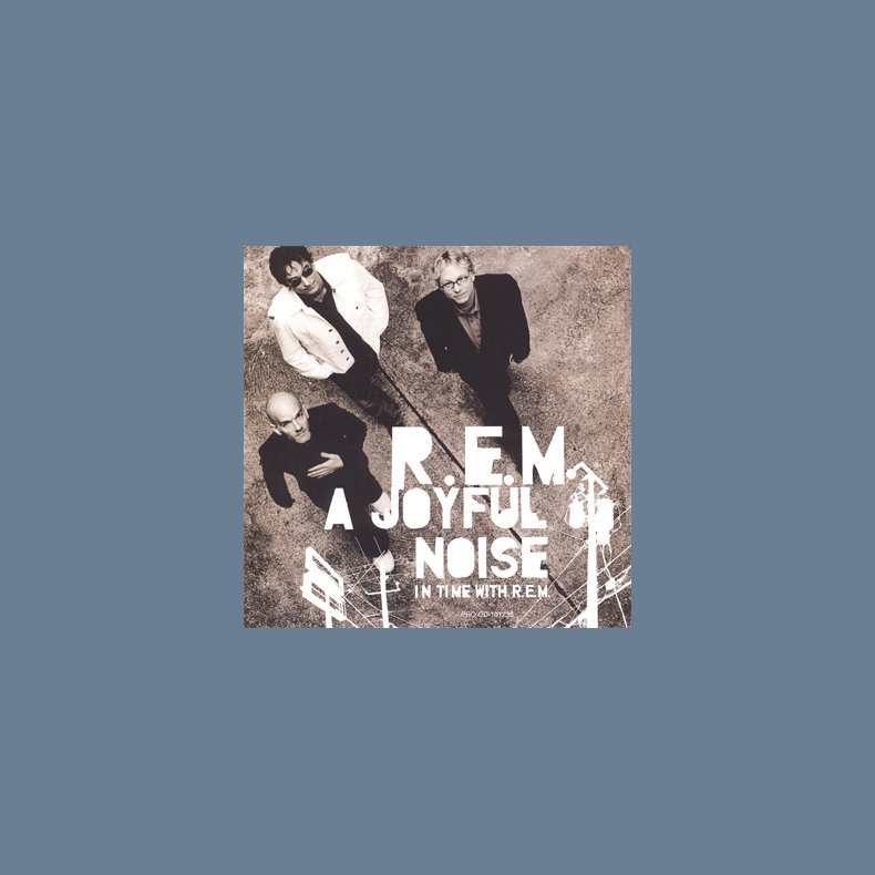 A Joyful Noise - In Time With R.E.M.