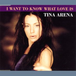 I Want To Know What Love Is