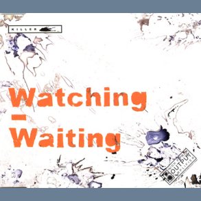 Watching - Waiting