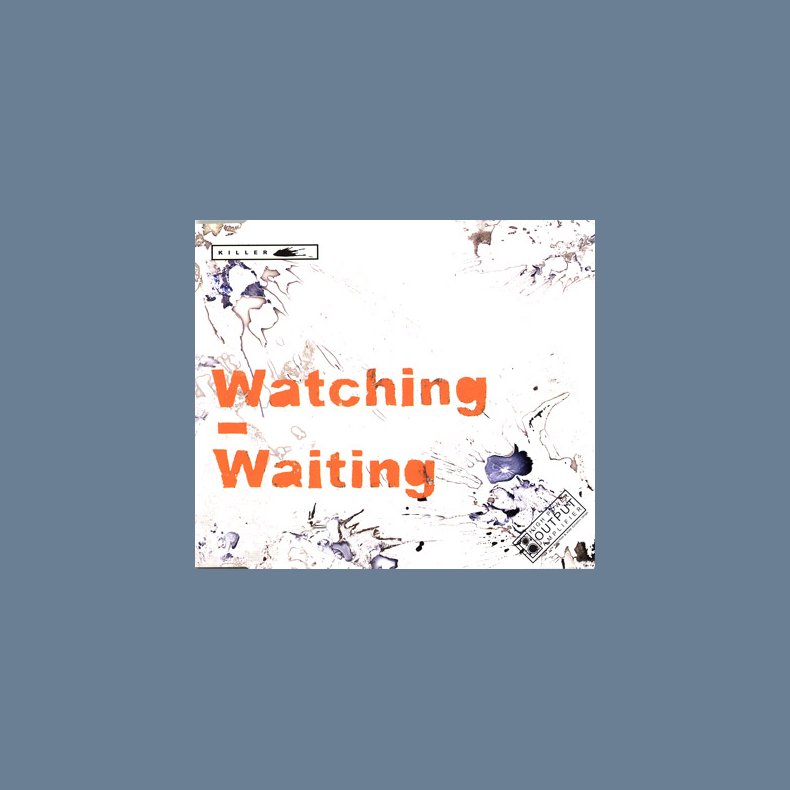 Watching - Waiting