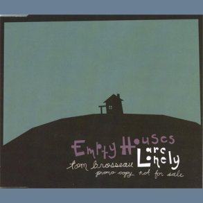 Empty Houses Are Lonely