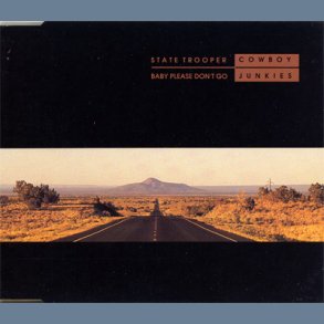 State Trooper/Baby Please Don't Go