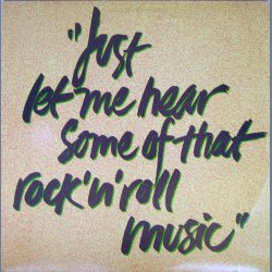 Just Let Me Hear Some Of That And Roll Music