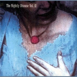 The nightly disease Vol. II