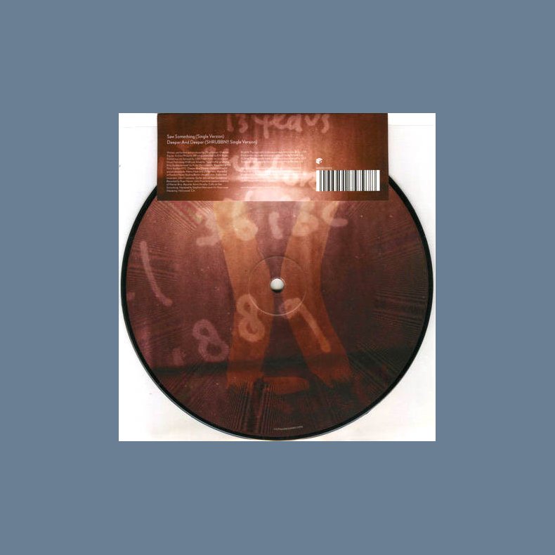 Saw Something b/w Deeper + Deeper - 2008 limited edition 2-track picture disc 7" Single