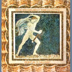 Those Who Are About To die Salute you - Original UK Pressing