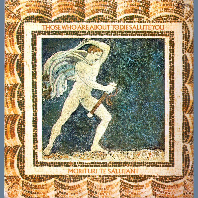 Those Who Are About To die Salute you - Original UK Pressing