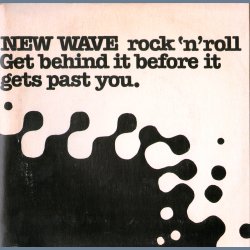 New Wave - Rock 'N' Roll - Get Behind It Before It Gets Past You