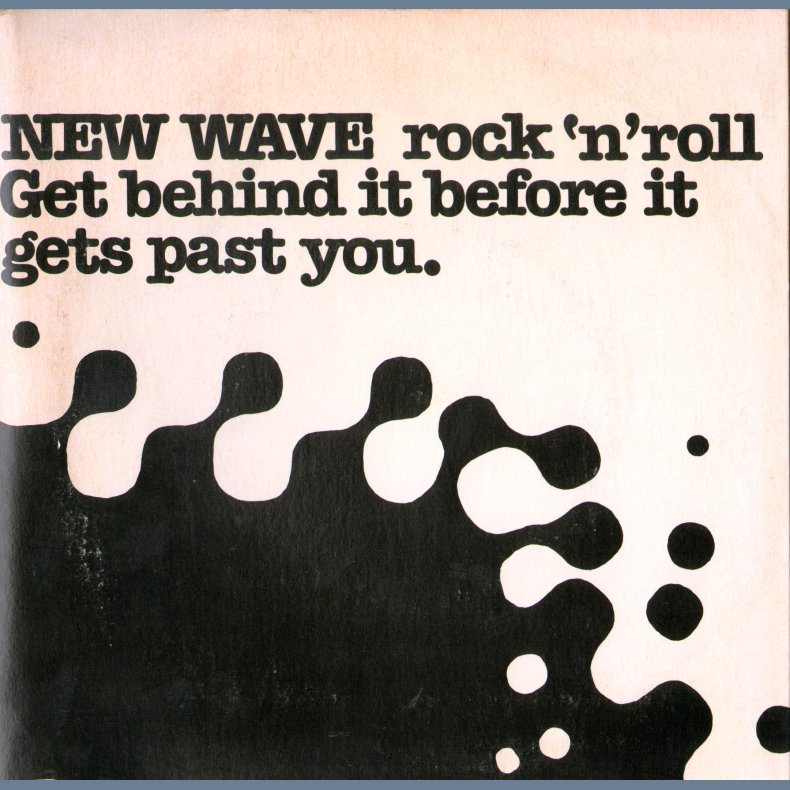 New Wave - Rock 'N' Roll - Get Behind It Before It Gets Past You