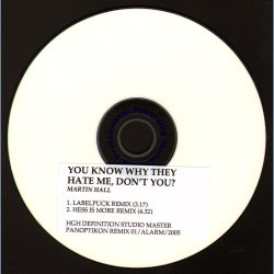 You Know Why They Hate Me, Don't You - 2005 Danish Panoptikon &amp; A:larm 