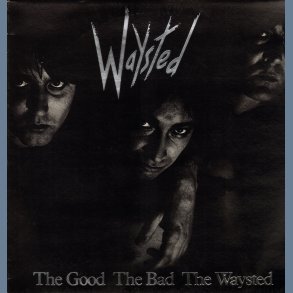 The God, The Bad, The Waysted - original UK Issue