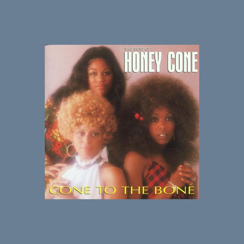 Come To The Bone - The Best Of Honey Cone