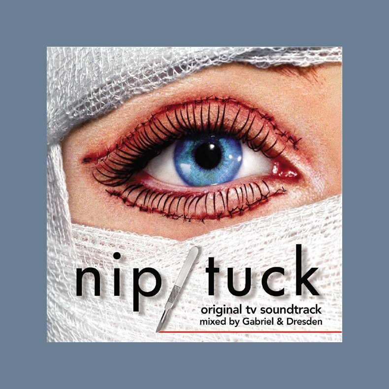 Nip / Tuck - Original TV Soundtrack - Mixed By Gabriel &amp; Dresden