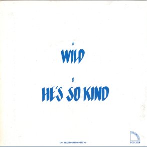 Wild b/w He's So kind - Original White Vinyl Danish Issue