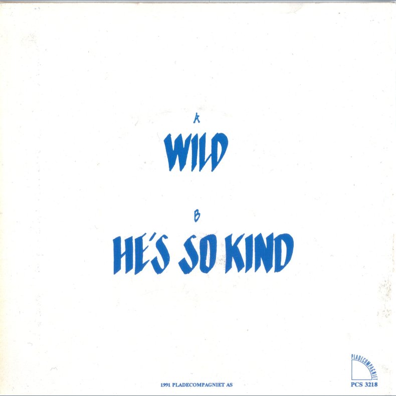 Wild b/w He's So kind - Original White Vinyl Danish Issue
