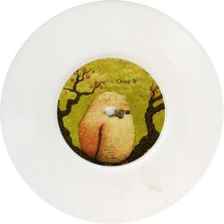 Over It - 2009 Belgian pressed 2-track white vinyl 7" Single