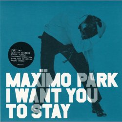 I Want You To Stay - 2005 UK pressed 2-track 'Part 2' white vinyl 7" Single