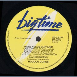 Mars Needs More Guitars - Original 1985 Australian Big Time label 10-track LP - Yellow Company Labe