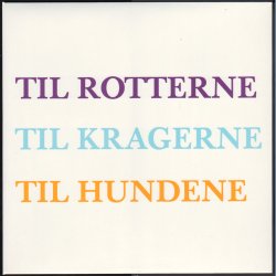 Til Rotterne, Til Kragerne, Til Hundene - 2008 Danish Vinyl Production label 12-track 2LP Set