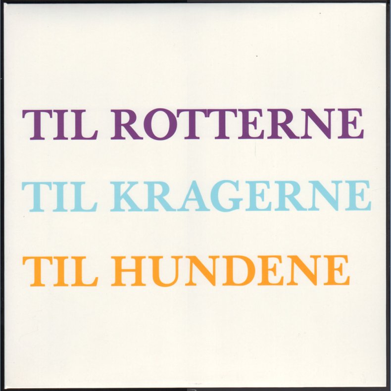 Til Rotterne, Til Kragerne, Til Hundene - 2008 Danish Vinyl Production label 12-track 2LP Set