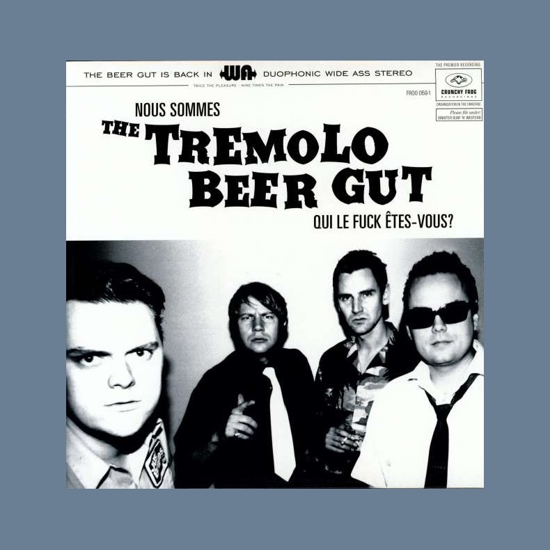 Nous Sommes The Tremolo Beer Gut Qui Le Fuck Etes-Vous? - 2008 Danish Crunchy Frog label 16-track LP