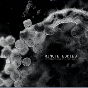 Minute Bodies The Intimate World Of F. Percy Smith - 2017 European City Slang Label 15-track LP +DVD
