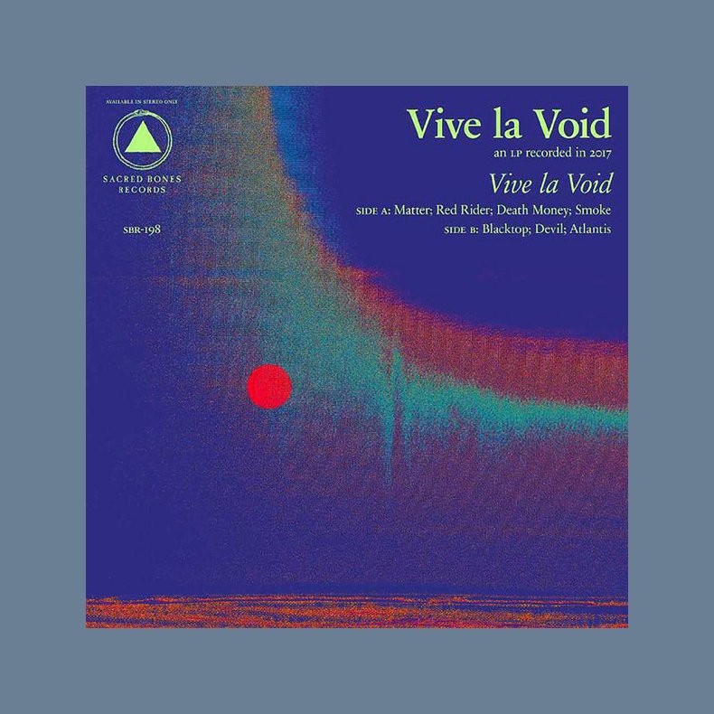 Vive La Void - 2018 US Sacred Bones label 7-track LP