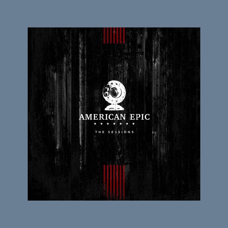 The American Epic Sessions (Original Motion Picture Soundtrack)