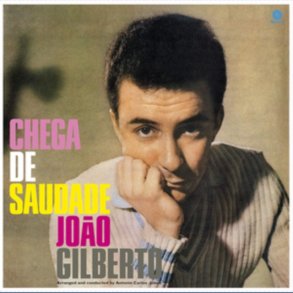 Chega De Saudade - 2019 European Wax Time label 20-track LP Reissue