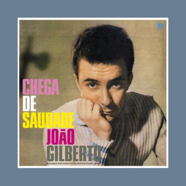 Chega De Saudade - 2019 European Wax Time label 20-track LP Reissue