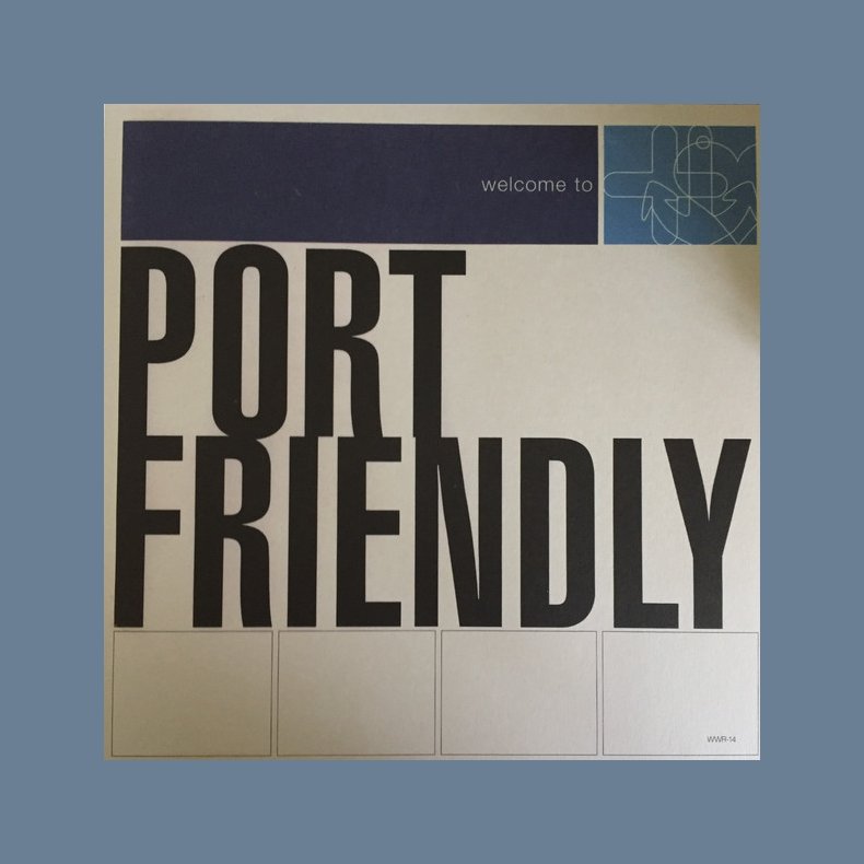 Welcome To Port Friendly - 2019  - Danish Wouldn't Taste Label 12-track LP