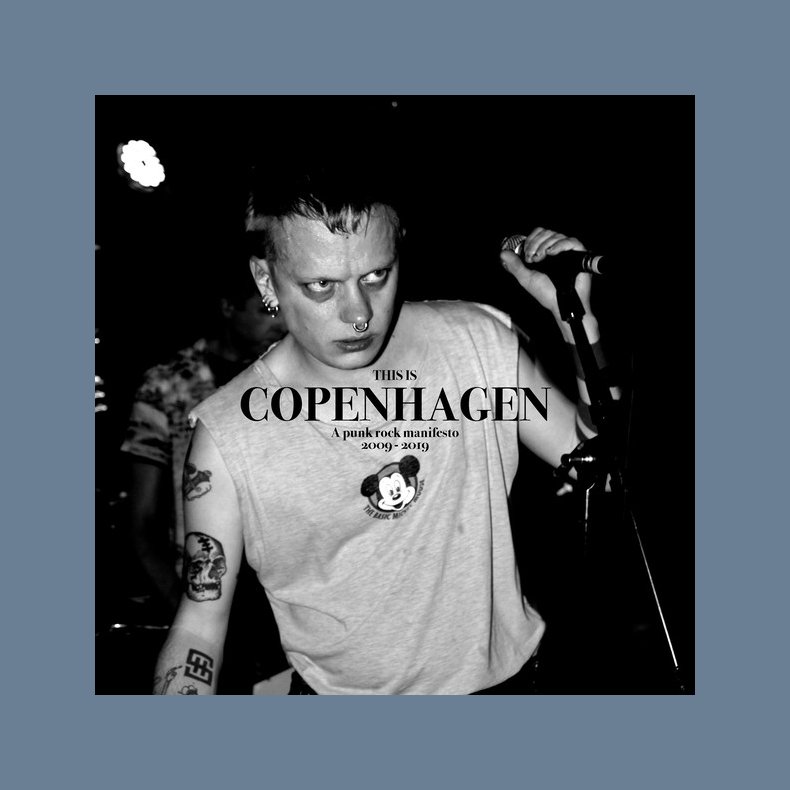 This is Copenhagen - A Punk Rock Manifesto 2009 - 2019 - Danish Elektriske Plader Label 15-track LP