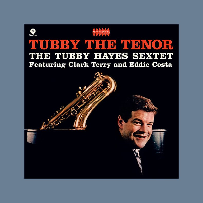 Tubby The Tenor - 2021 European WaxTime Label Reissue 8-track LP