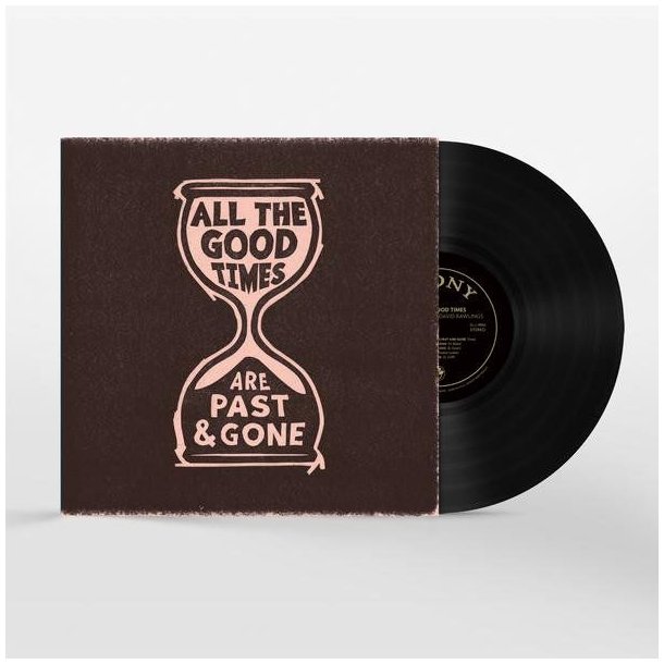 All The Good Times (Are Past And Gone) - 2022 European Acony label 10-track LP 