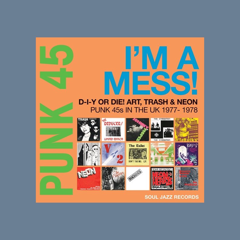 Punk 45: I'm a Mess! D-I-Y Or DIE! - 2022 UK Soul Jazz label 19-track 2LP - RSD2022