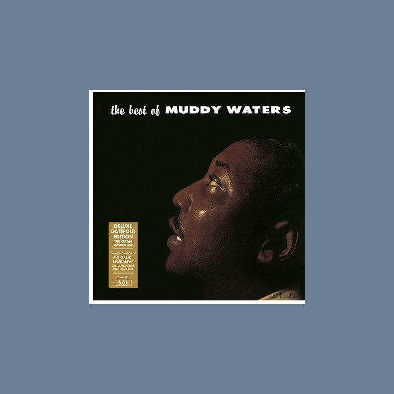 The Best Of Muddy Waters - 2017 European DOL label 18-track LP Reissue