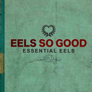 Eels So Good: Essential EELS Vol. 2 (2007-2020) - 2023 US E Work Label 20-track 2LP Set
