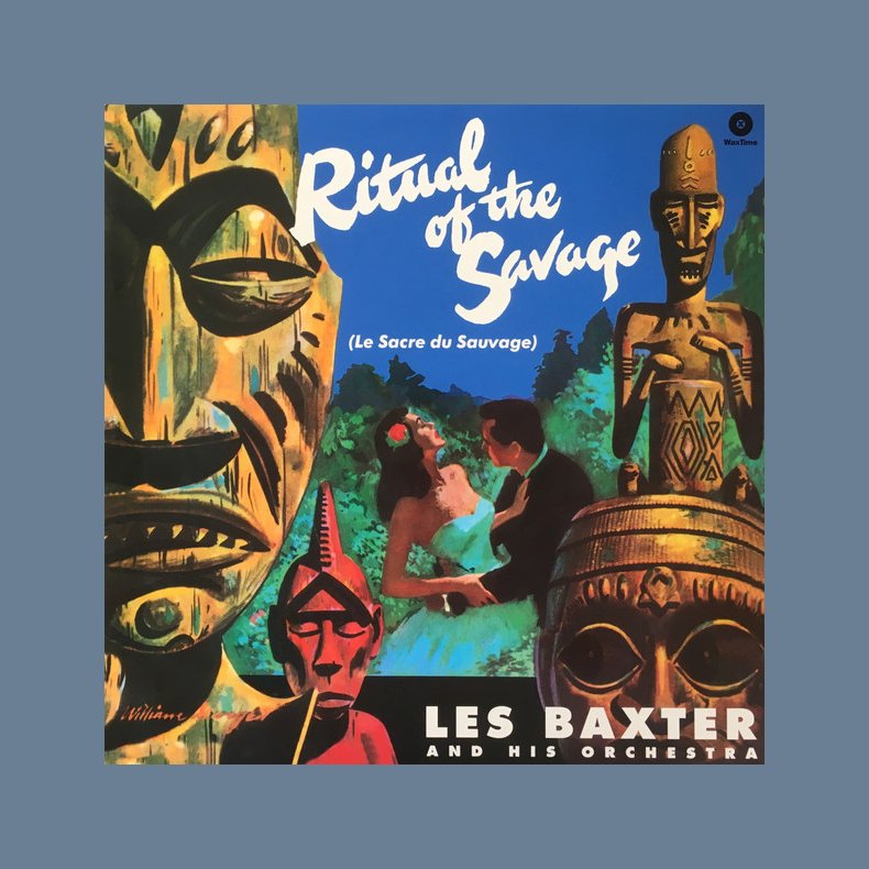 Ritual Of The Savage (Le Sacre Du Sauvage) - 2018 European Waxtime Label 14-track LP Reissue