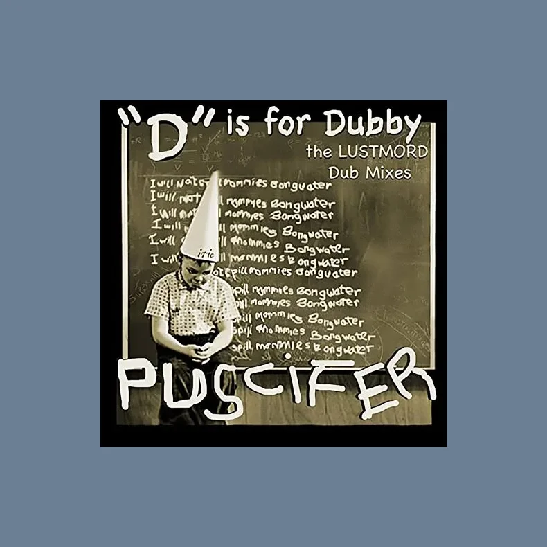 "D" Is for Dubby (The Lustmord Dub Mixes) - 2024 European BMG Label 14-track LP