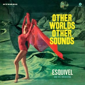 Other Worlds, Other Sounds - 2017 European Waxtime Label 13-track LP Reissue
