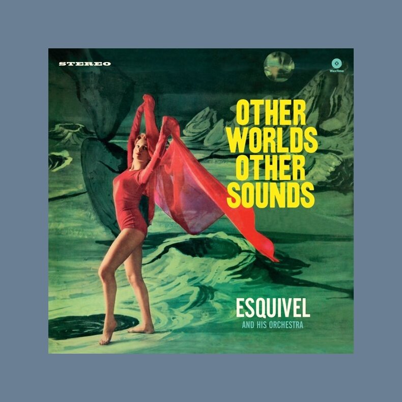 Other Worlds, Other Sounds - 2017 European Waxtime Label 13-track LP Reissue