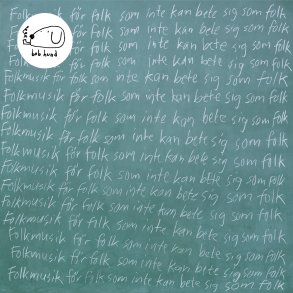 Folkmusik f�r folk som inte kan bete sig som folk - 2025 European 10-track LP Reissue
