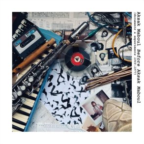 Before Aksak Maboul (Documents & Experiments 1969-1977) - 2025 European La Bascule Label 15-track LP