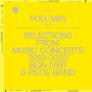 VOLUMES: ONE (SELECTIONS FROM MUSIC CONCERTS 2019-2023 BON IVER 6 PIECE BAND) - 2026 US Jagjaguwar Records 11-track LP (Pre-Order)