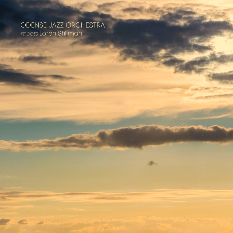 Odense Jazz Orchestra Meets Loren Stillman - 2026 Danish Gateway Muisc Label 6-track LP