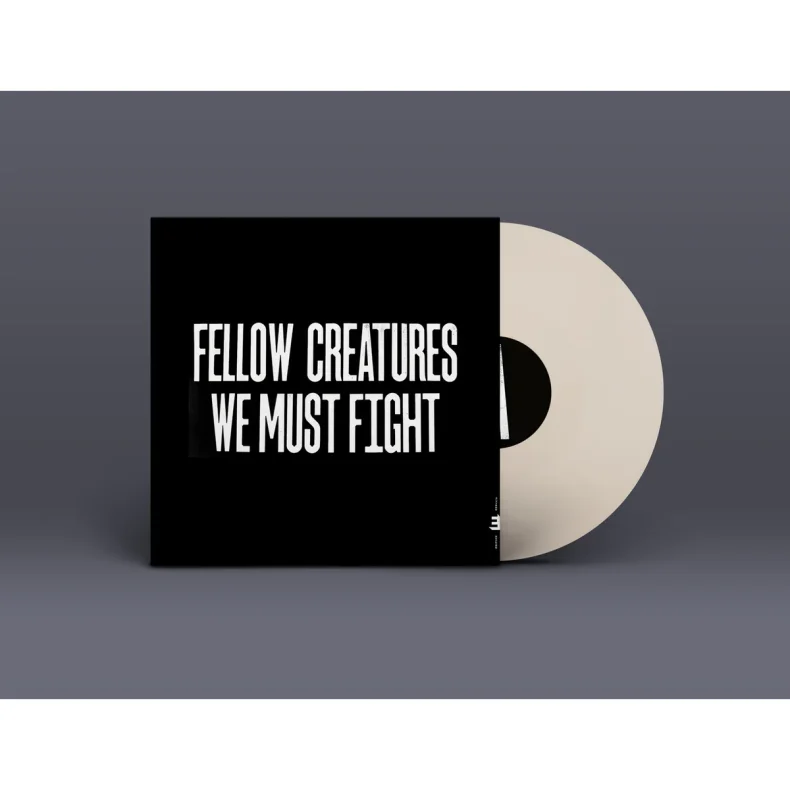 Fellow Creatures We Must Fight -  2025 UK Editions Records White Vinyl 8-track LP