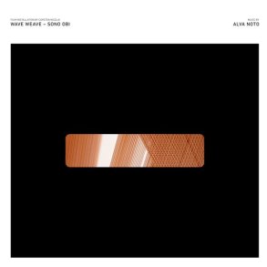 Wave Weave - Sono Ob - 2026 European Noton Label Picture Disc vinyl 2-track LP